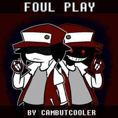 [Birthday Specil!!] - FOUL PLAY