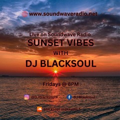 Sunset Vibes With DJ Blacksoul 06.09.24