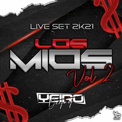LOS MIOS VOL 2 By Yeiro Dj 2K21 LIVE SET (RESUBIDO)