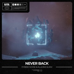 Hybrid Noise & Allexno & Xivi - Never Back