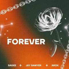 FOREVER (ft. Sagee and Jay Sawyer)