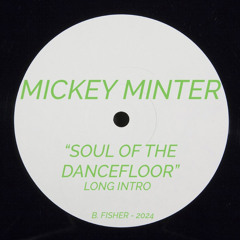 Mickey Minter- Soul Of The Dancefloor- Long Intro Version (2024)