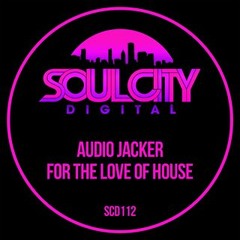Audio Jacker - For The Love Of House (Jackin House Radio Mix)