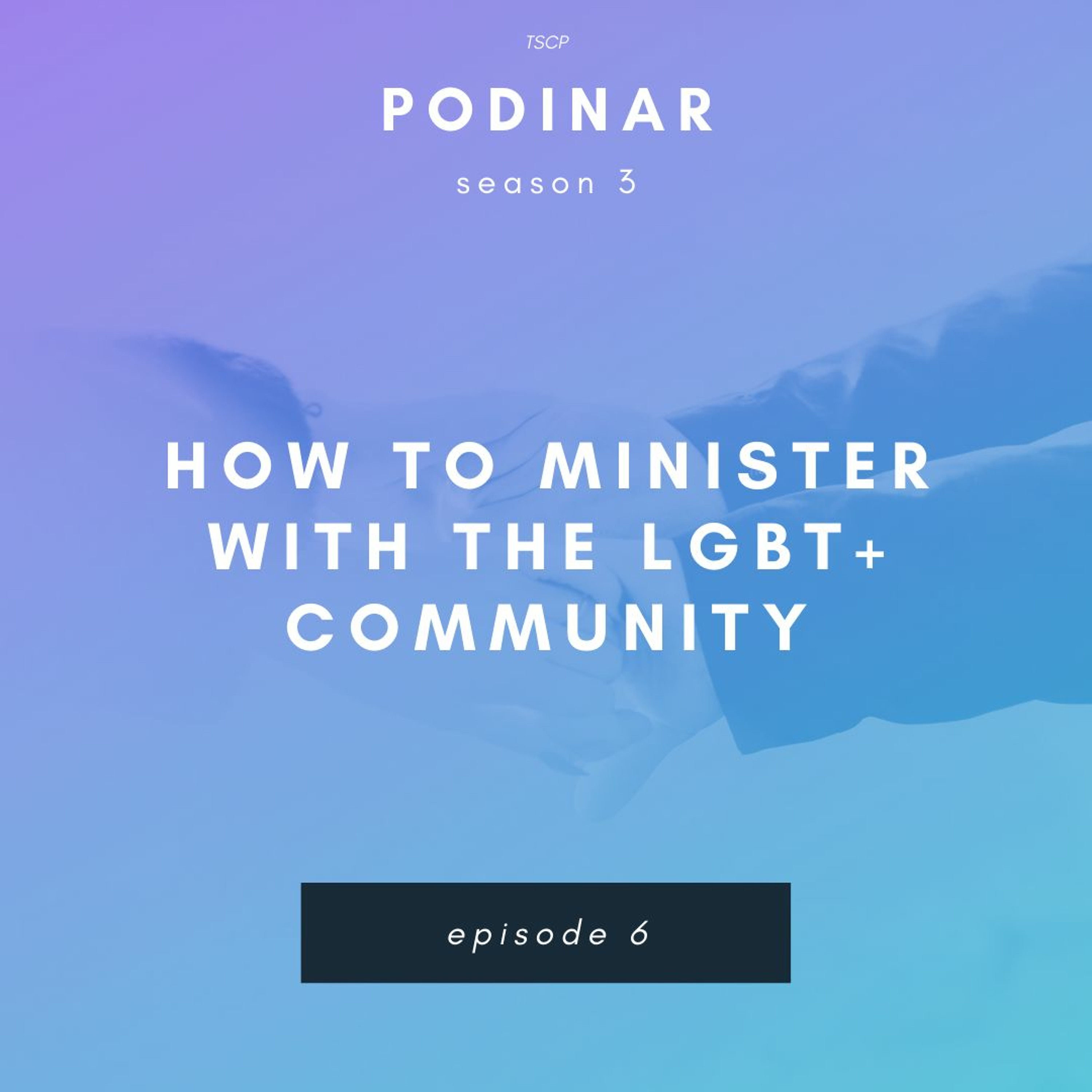 How to Minister With The LGBT+ Community, Feat. Paul-Anthony Turner (Part 6) episode artwork
