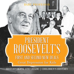 Get PDF 🧡 President Roosevelt's First and Second New Deals - Great Depression for Ki