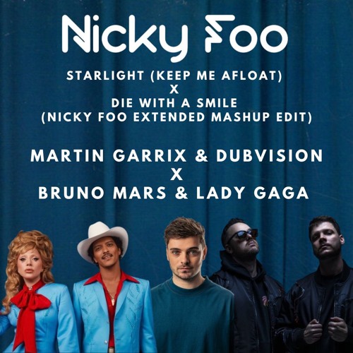 Starlight (Keep Me Afloat) x Die With a Smile (Nicky Foo Extended Mashup Edit)