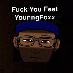 Fuck You Feat YounngFoxx (Prod.ByMe)