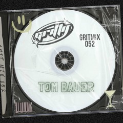 GRITMIX 052 - TOM BAUER