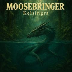 mooseBringer - Kelsingra