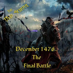 5. December 1476... The Final Battle