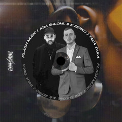 Flash Music ( Aba shlomi & E.Sarko ) Taka Taka