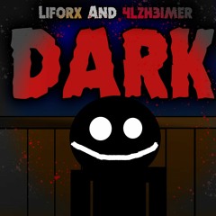 Original Song - Dark - Liforx And 4lzh3imer