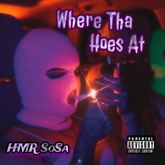 Where Tha Hoes At (prod. kronic)