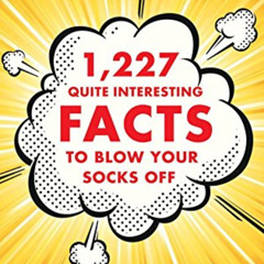 free KINDLE 🖊️ 1,227 Quite Interesting Facts to Blow Your Socks Off by  John Lloyd,J