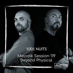 Melodik Session 119: Beyond Physical - 1001 NUITS