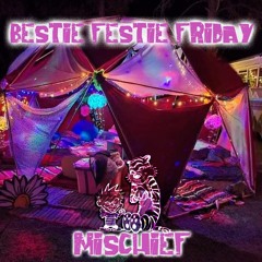 Bestie Festie Friday