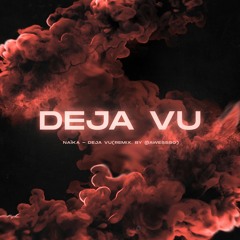 Naïka - Deja Vu(remix. by @Awessso)