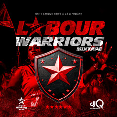 LABOUR WARRIORS MIXTAPE - BY DJ Q