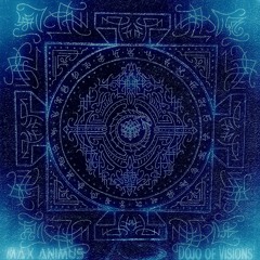 Max Animus – Dojo of Visions aka 9 Years ~ [Prog House & PsyTrance + Organic Trip Hop & Spoken Word]