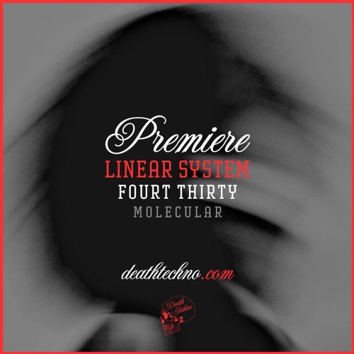 DT:Premiere | Linear System - Fourt Thirty [Molecular]