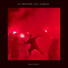 Le Spectre feat Lewca - Gaslight -