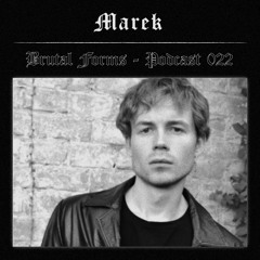 Podcast 022 - Marek x Brutal Forms