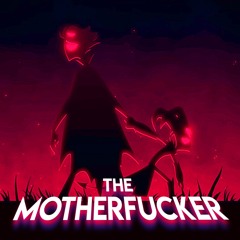 THE MOTHERFUCKER (from helluva boss)// good quality