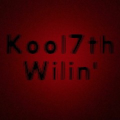 Wilin' by Kool7th