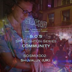 Suena Agency SpotlightOn:Series *COMMUNITY SOSMIX002 Shuvaluv (UK)