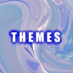 T H E M E S
