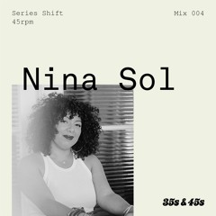 Series Shift Mix 004: Nina Sol