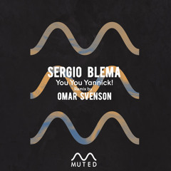 Sergio Blema - You You Yannick! (Omar Svenson Remix)