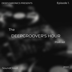 The DeepGroover's Hour 1