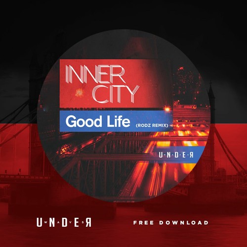 Stream Inner City - Good Life (RODZ Remix) [FREE DOWNLOAD] by Under Waves |  Listen online for free on SoundCloud