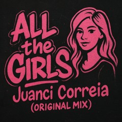 All the girls - Juanci Correia (Original Mix) . IBIZA VIBES Free Download