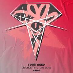 DISORDER, Future Skies - I Just Need