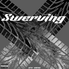 Swerving (prod Taylee Rose)