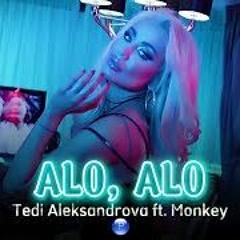 TEDI ALEKSANDROVA ft. MONKEY - ALO, ALO 2021 MATEN  REMIX