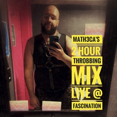 Math3ca's 2 HR Throbbing Mix Live @ Fascination Boston 7/4/22