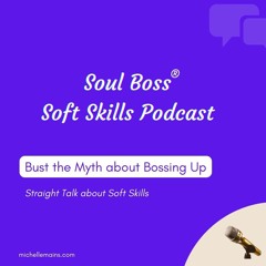 Bust The Myth About Bossing Up