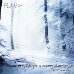 we wish you a merry christmas