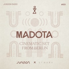 Junoon Radio: #001 Madota X „CINEMATIC SET FROM BERLIN“ c/ Sonara