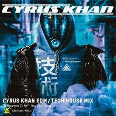 Cyrus Khan EDM/Tech House Mix "It Happened To Me" feat. Kate Lesing