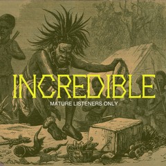 INCREDIBLE (Prod by. Flexxington Don)