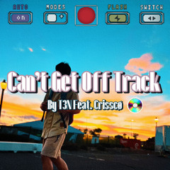 Can’t Get Off Track - T3N ft Crisscø