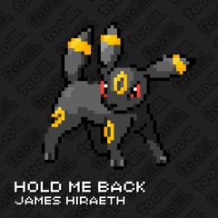 JAMES HIRAETH - HOLD ME BACK (FREE DOWNLOAD)