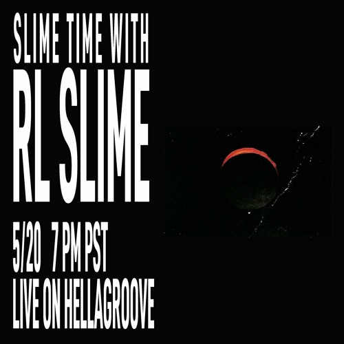 Slime Time w/ RL Slime 5/20