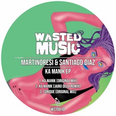 MartinoResi & Santiago Diaz - Ka Manik EP w/ Jairo Delli Remix [WSTD010]