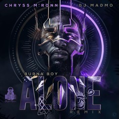 Chryss M’Ronn X Burna Boy - Alone Rmx (Ft Dj Madmo)