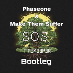 PhaseOne - SOS ft. Make Them Suffer (T1M3K33P3R Bootleg)